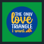 Funny Pizza Pun Love Triangle Kitchen Typography Poster<br><div class="desc">Colourful typography art with retro and vibrant colours. Funny puns and quotes about food,  cooking,  baking and dining. Perfect decoration for your kitchen,  diner,  café,  bakery shop or restaurant. Background colour (the circle and the square) is customisable via the Design Tool.</div>