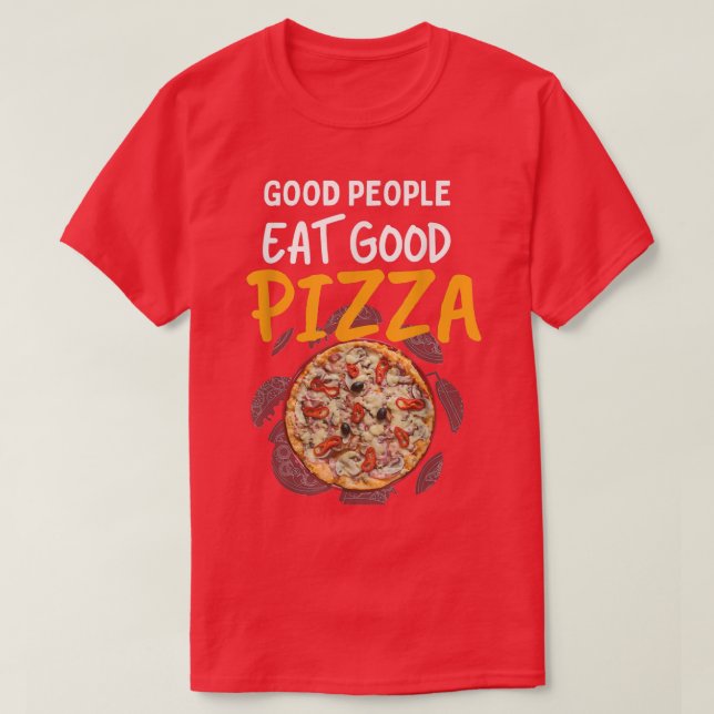 Funny Pizza Quote Cool For Pizza Lovers Food Pizza T-Shirt (Design Front)
