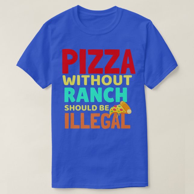 Funny Pizza Ranch Dressing Lover Keto Condiment Me T-Shirt (Design Front)
