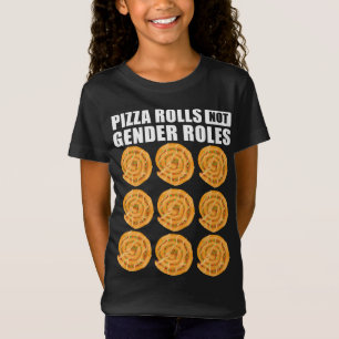 Funny Pizza Rolls Not Gender Roles Gift For Women T-Shirt