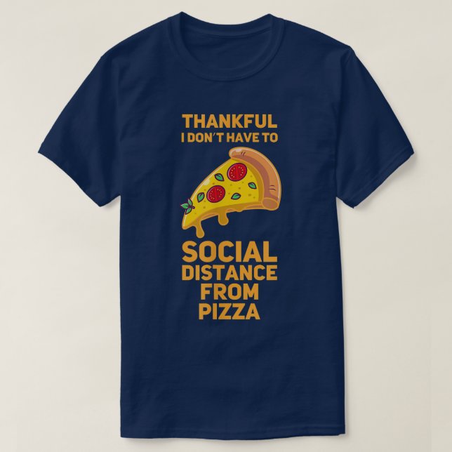 Funny Pizza Social Distancing Foodie 118 385 T-Shirt (Design Front)
