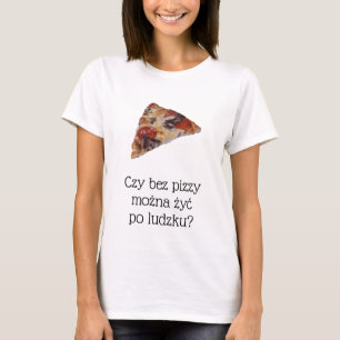 Funny pizza t-shirt in Polish