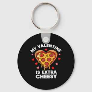 Funny Pizza Valentine My Heart Is Extra Cheesy Key Ring