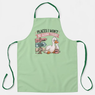 Funny Places I Won’t Be Going Today Work Burnout Apron
