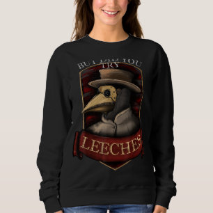 Funny plague doctor steampunk - But did you try le Sweatshirt