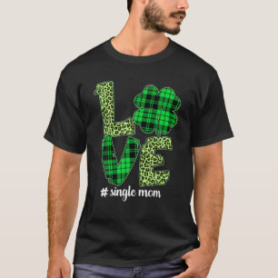 Funny Plaid Shamrock Love Single Mum Leopard St Pa T-Shirt