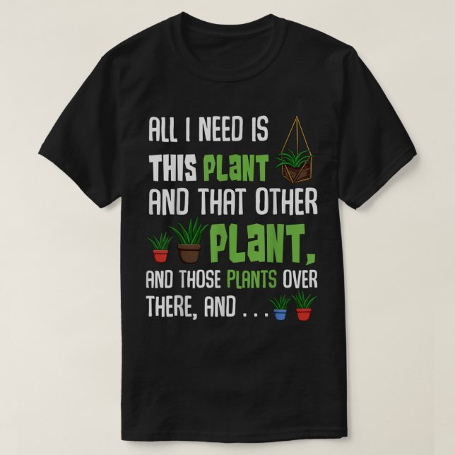 Funny Plant Lover Quote | Crazy Plant Lady Gift T-Shirt (Design Front)