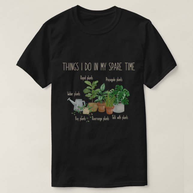 Funny Plant Lover Quote Design T-Shirt (Design Front)