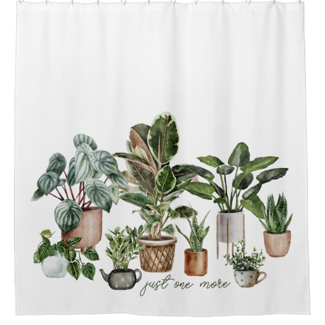 Funny Plant Lovers "Just One More Plant" Quote Shower Curtain (Front)