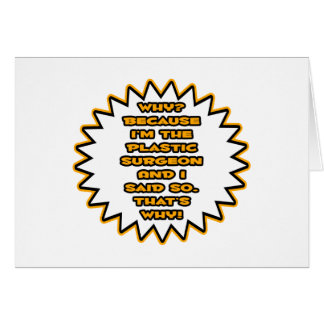 Funny Plastic Surgeon ... Because I Said So