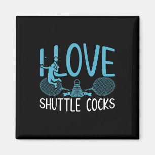 Funny Player Love Badminton Joke I Love Shuttle S  Magnet