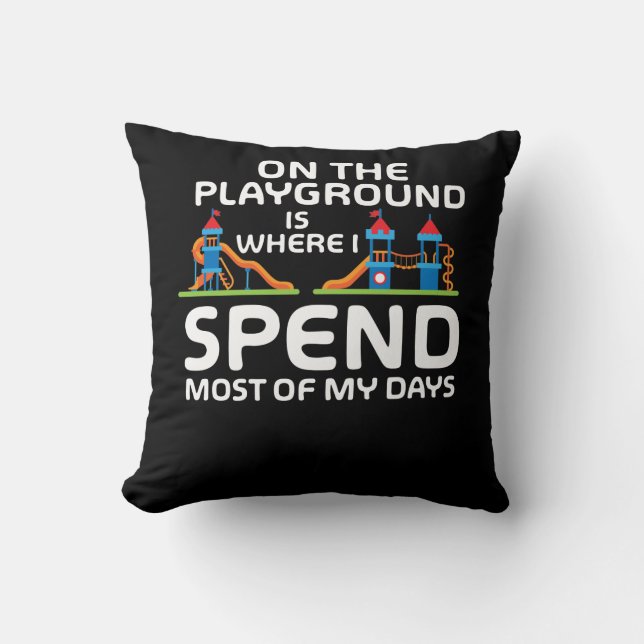 Funny Playground Quotes - Kids Funny playpark Cushion (Front)