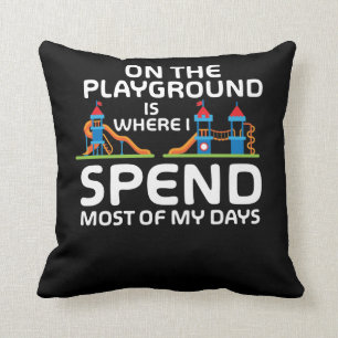 Funny Playground Quotes - Kids Funny playpark Cushion