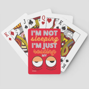 funny playing cards  "I'M NOT SLEEPING..."