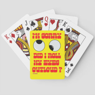 funny playing cards "ROLLIN' EYES"