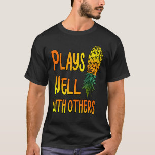 Funny Plays Well With Others Upside Down Pineapple T-Shirt