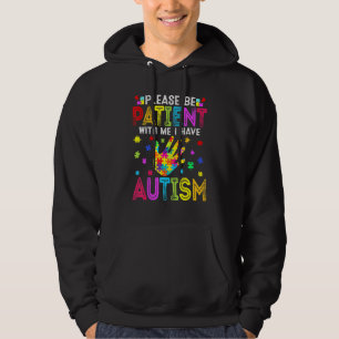 Funny Please Be Patient With Me I Have Autism Awar Hoodie