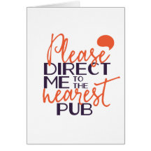 Funny Please Direct Me to the Nearest Pub
