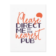 Funny Please Direct Me to the Nearest Pub