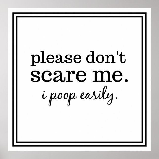 Funny Please Don't Scare Me Poster (Front)