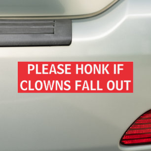 Funny "Please Honk If Clowns Fall Out" Bumper Sticker