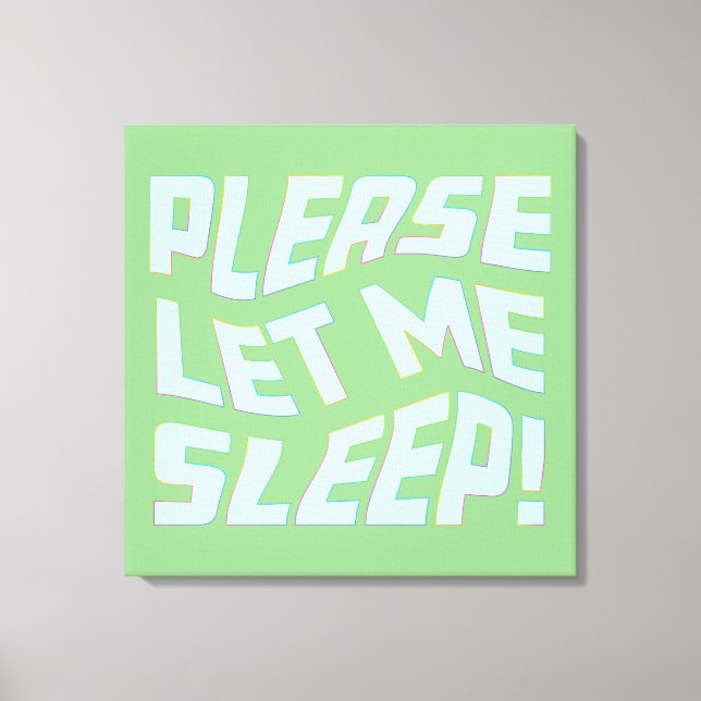 Funny Please Let Me Sleep Bold Text Art Canvas Print (Front)
