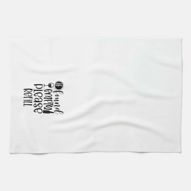 Funny Please Refill Wine  Tea Towel (Horizontal)