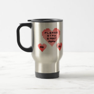 Funny Please Stay 6 Feet Away - Valentines Day Travel Mug