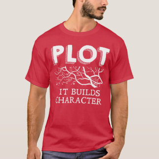 Funny Plot It Builds Character Book Reading Teache T-Shirt