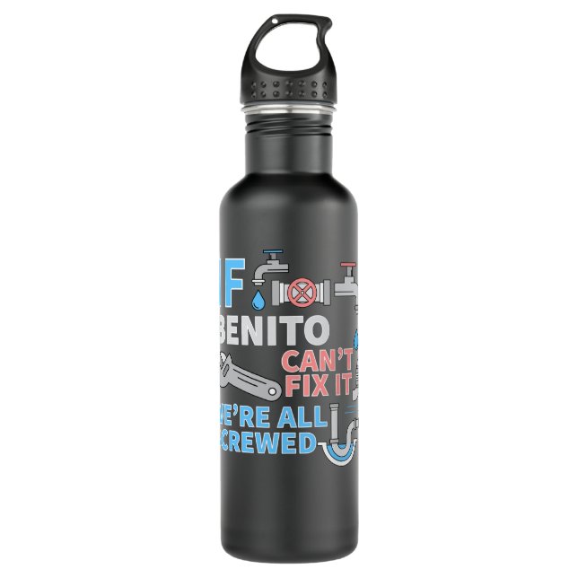 Funny plumber custom name if Benito can't fix it w 710 Ml Water Bottle (Front)
