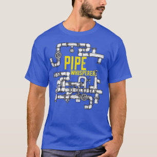 Funny Plumber Plumbing Pipe Whisperer Water Pipes T-Shirt