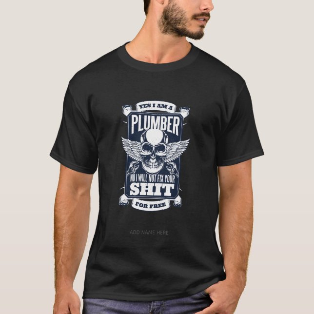 Funny Plumber Quote Gag Skull Tattoo - Wont Fix it T-Shirt (Front)