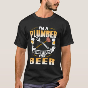 Funny Plumber Trade Skills Beer Humour Quote T-Shirt