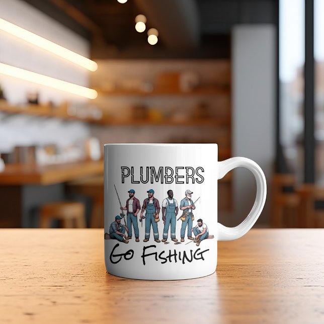 Funny ''Plumbers'' Go Fishing Coffee Mug (Creator Uploaded)