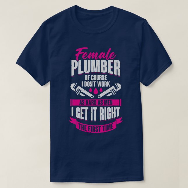 Funny Plumbing Female Plumber Girl Gift  T-Shirt (Design Front)