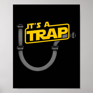 Funny Plumbing Plumber Shirt - Its A Trap Poster