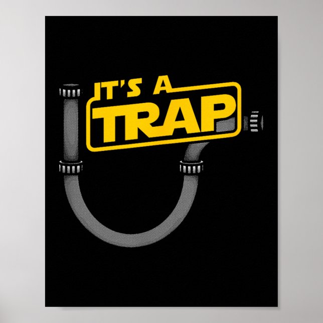 Funny Plumbing Plumber Shirt - Its A Trap  Poster (Front)
