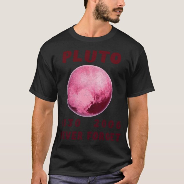 Funny Pluto Never Forget 1930-2006 T-Shirt (Front)