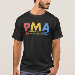 Funny PMA Retro Positive Mental Attitude Gifts T-Shirt