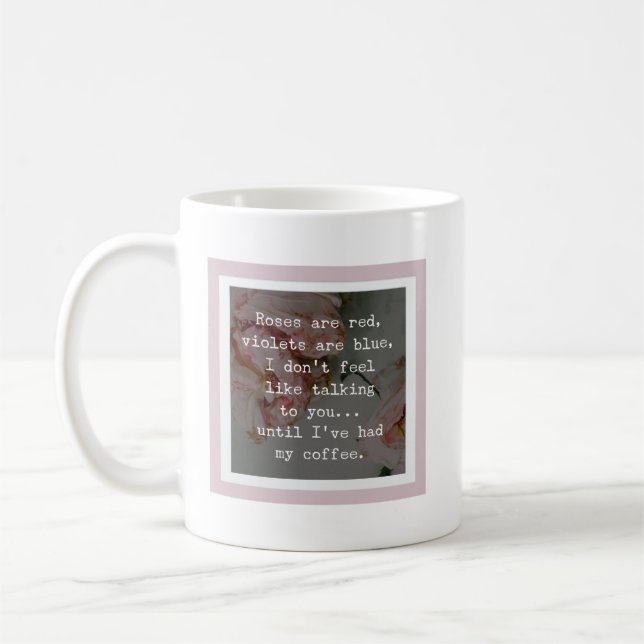 Funny poem floral, roses are red, violets blue coffee mug (Left)