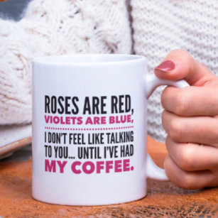 Funny poem, roses are red, violets blue coffee mug