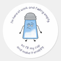 Funny Poem Salty Sticker “Fill My Cup”