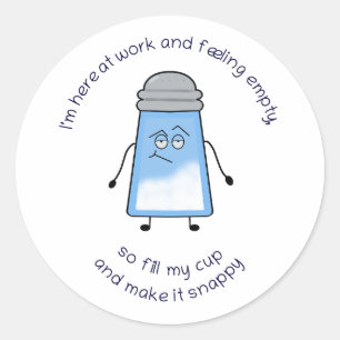 Funny Poem Salty Sticker “Fill My Cup”