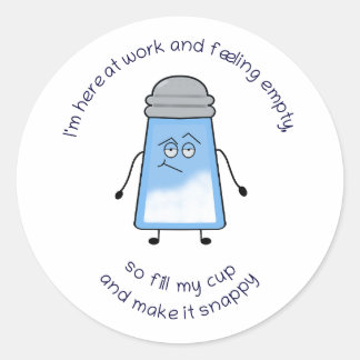 Funny Poem Salty Sticker “Fill My Cup”