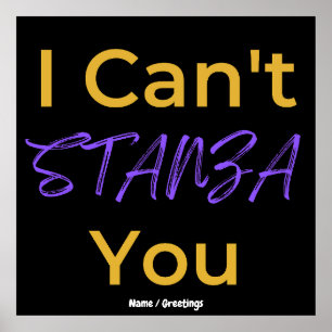 Funny Poetry Pun I Can't STANZA You Literary Poster