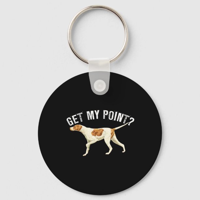 Funny Pointer Dog Get My Point Bird Dog Lover Gift Key Ring (Front)