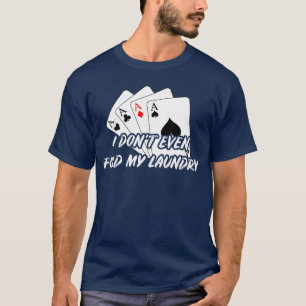 Funny Poker Card Gameeas Hold Gift Womens Mens fri T-Shirt
