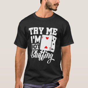 Funny Poker Gift I Texas Holdem Poker Player T-Shirt