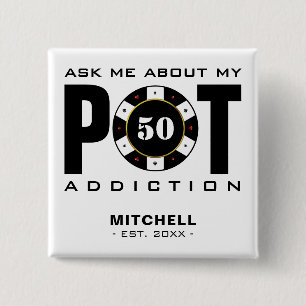 Funny Poker Humour Ask Me About My Pot Addiction 15 Cm Square Badge