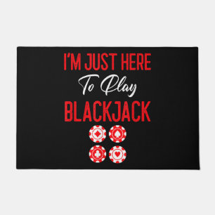 Funny Poker   I'm Just Here To Plat Blackjack Doormat